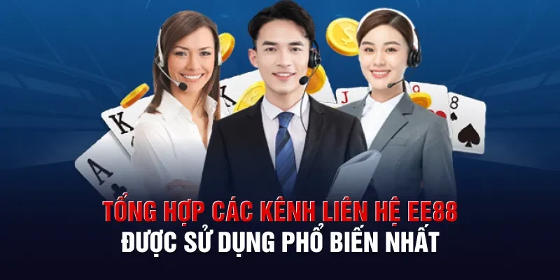 Tổng hợp các kênh liên hệ EE88 được sử dụng phổ biến nhất