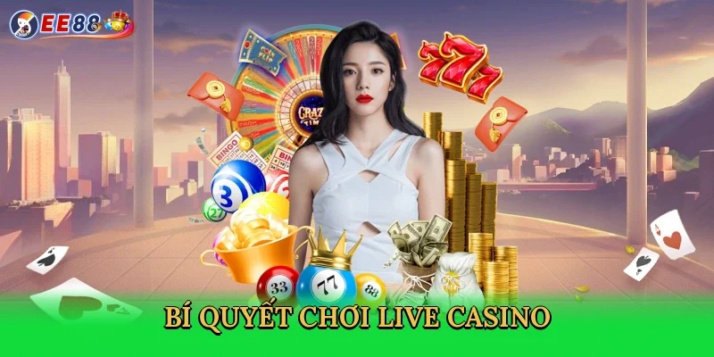 bi-quyet-choi-live-casino-3