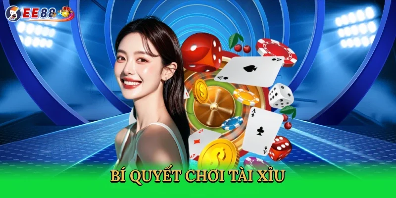 bi-quyet-choi-tai-xiu-4