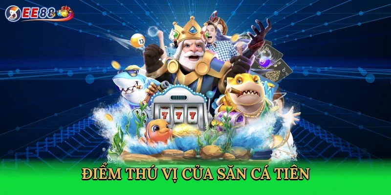 diem-thu-vi-cua-san-ca-tien-3