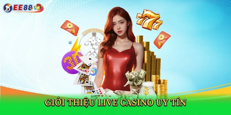 gioi-thieu-live-casino-uy-tin-2
