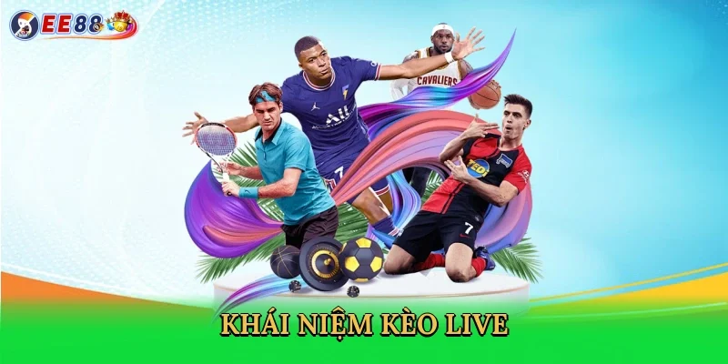 khai-niem-keo-live-2