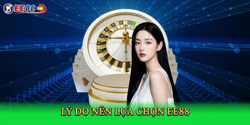 ly-do-nen-lua-chon-ee88-3