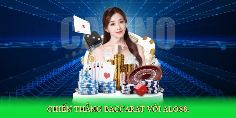 Chiến thắng baccarat với ALO88.