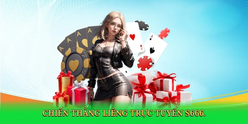 Chiến thắng liêng trực tuyến S666.