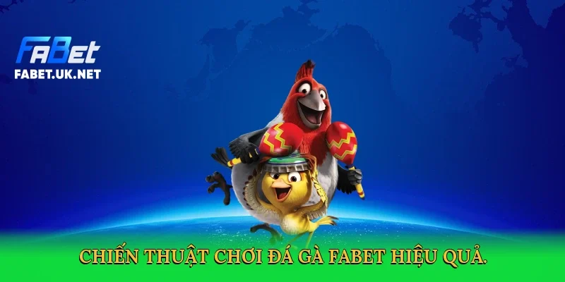 chien-thuat-choi-da-ga-fabet-hieu-qua-4