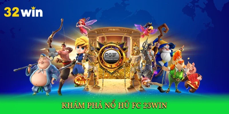 kham-pha-no-hu-fc-23win-2