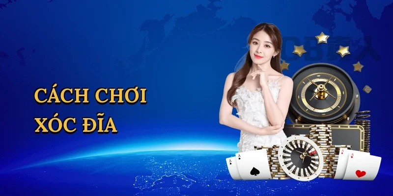Cách chơi xóc đĩa