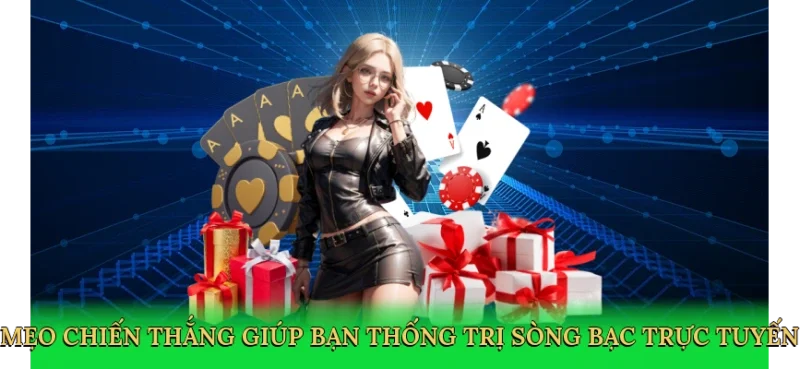 Mẹo chiến thắng giúp bạn thống trị sòng bạc trực tuyến