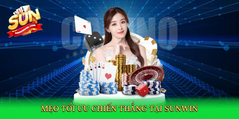 Mẹo tối ưu chiến thắng tại Sunwin